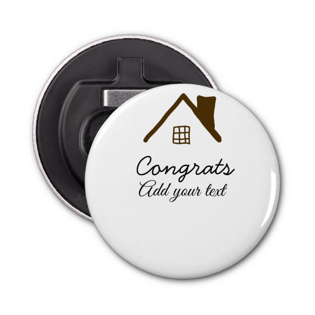 Congrats new home owner real estate inauguration t bottle opener (Front)