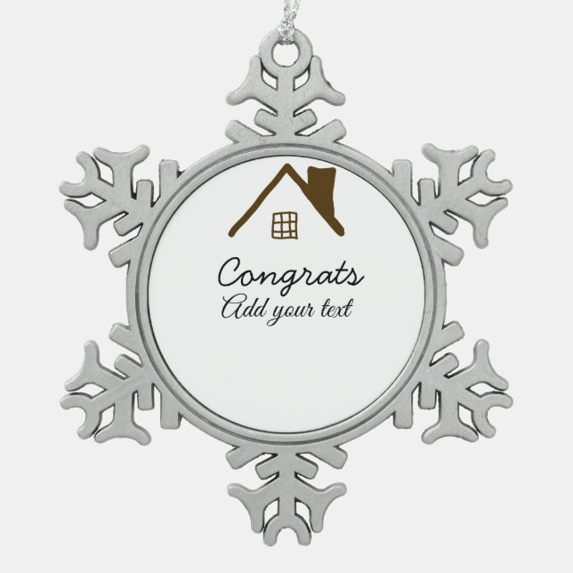 Congrats new home owner real estate inauguration t snowflake pewter christmas ornament (Front)