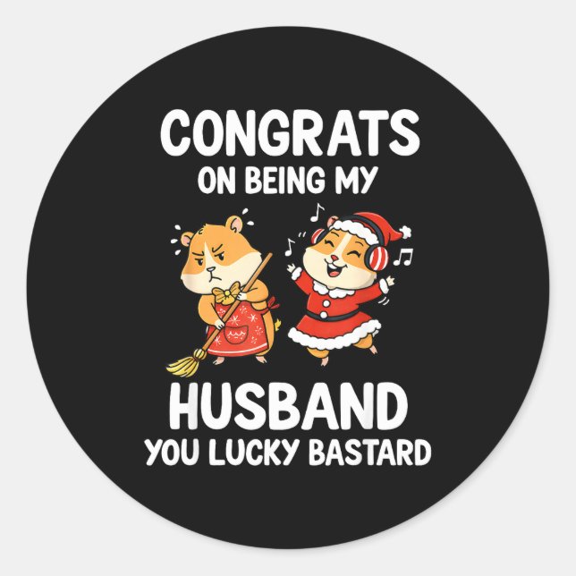 Congrats On Being My Husband You Lucky  Classic Round Sticker (Front)
