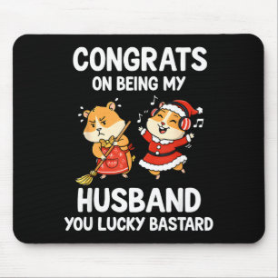 Congrats On Being My Husband You Lucky  Mouse Pad