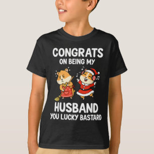 Congrats On Being My Husband You Lucky  T-Shirt