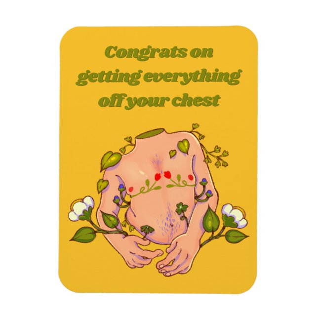 Congrats on Getting Everything off your chest ftm Magnet (Vertical)
