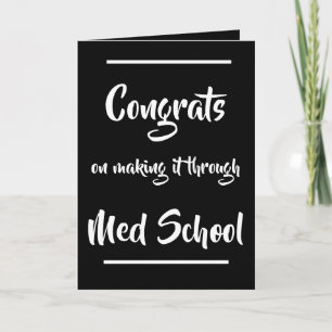 Congrats on making it through Med School Card
