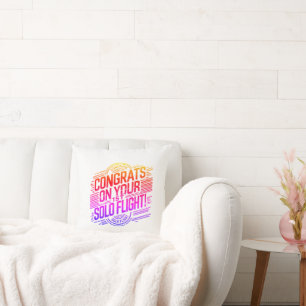 Congrats on your 1st Solo Flight Throw Pillow