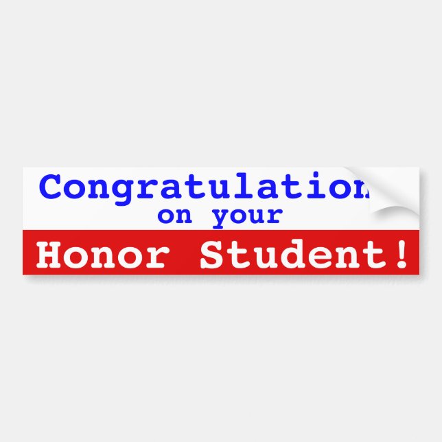 Congrats on Your Honour Student Bumper Stick Bumper Sticker (Front)