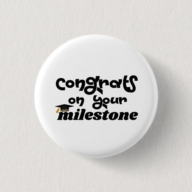 Congrats on your milestone graduation 1 inch round button (Front)