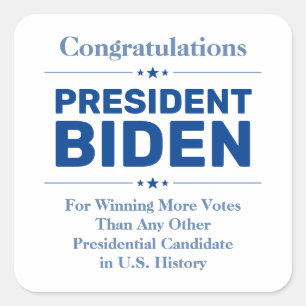 Congrats President Biden Most Voted Candidate Square Sticker