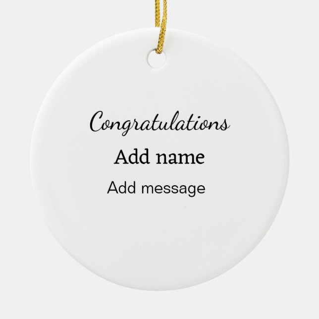 Congratulations add name message simple graduate  ceramic ornament (Front)