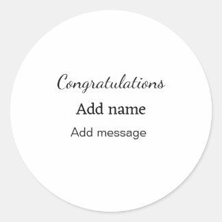 Congratulations add name message simple graduate  classic round sticker