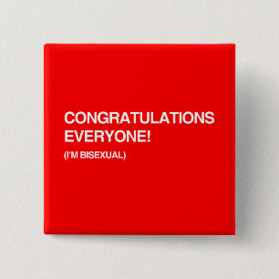 CONGRATULATIONS EVERYONE, I'M BISEXUAL 2 INCH SQUARE BUTTON
