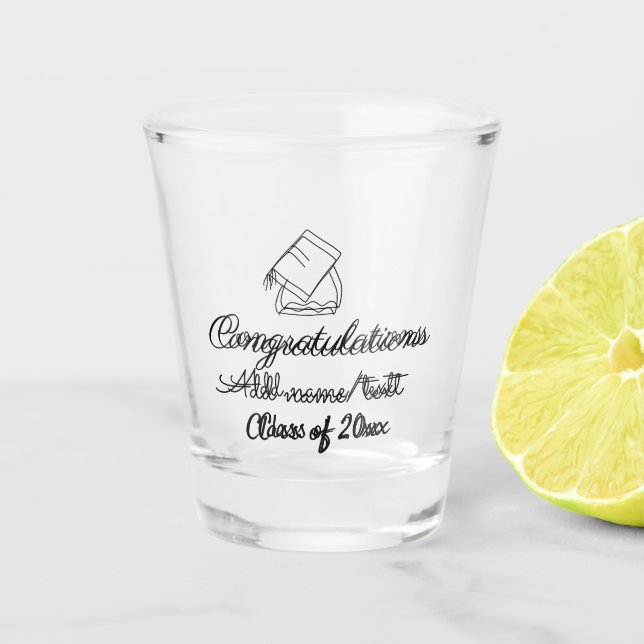 Congratulations graduation add name text year clas shot glass (Front)