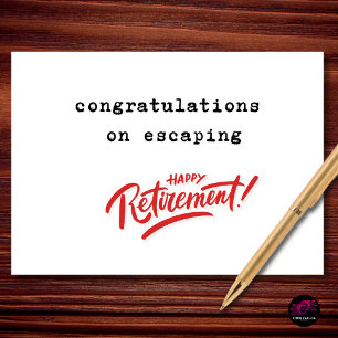 Congratulations on Escaping Retirement Card
