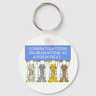 Congratulations on graduating as a podiatrist. keychain