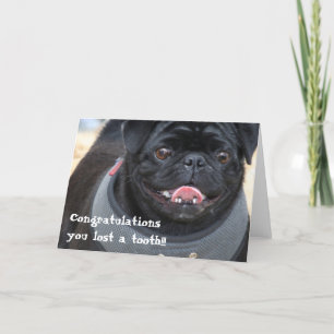 Congratulations on losing a tooth pug card
