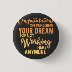 Congratulations on Pursuing Your Dream 1 Inch Round Button