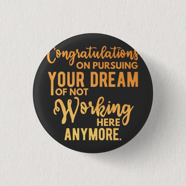 Congratulations on Pursuing Your Dream 1 Inch Round Button (Front)