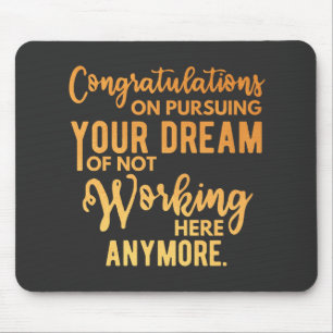 Congratulations on Pursuing Your Dream Mouse Pad