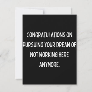 Congratulations on pursuing your dream of not work save the date