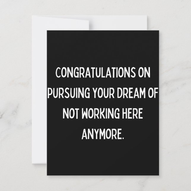 Congratulations on pursuing your dream of not work save the date (Front)