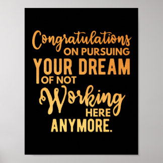 Congratulations on Pursuing Your Dream Poster
