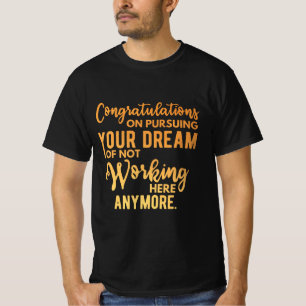 Congratulations on Pursuing Your Dream T-Shirt