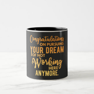 Congratulations on Pursuing Your Dream Two-Tone Coffee Mug
