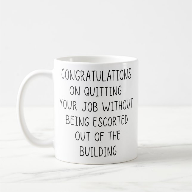 Congratulations On Quitting Your Job Without Being Coffee Mug (Left)