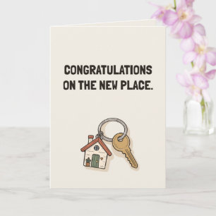 Congratulations On The New Place Funny New Home Card