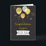 Congratulations on Your Book Deal Card<br><div class="desc">Let a special author or writer know that you're proud of their milestone achievement with this Congratulations on Your Book Deal greeting card. Help them celebrate the joy of signing a new novel or book contract with this fun and festive card.This card features a black background and a golden balloons...</div>