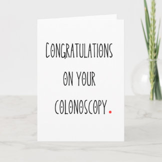 Congratulations on Your Colonoscopy Funny Card