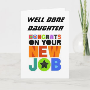 *CONGRATULATIONS ON YOUR NEW JOB* DAUGHTER CARD