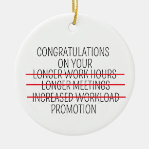 Congratulations on Your Promotion, Funny Office  Ceramic Ornament
