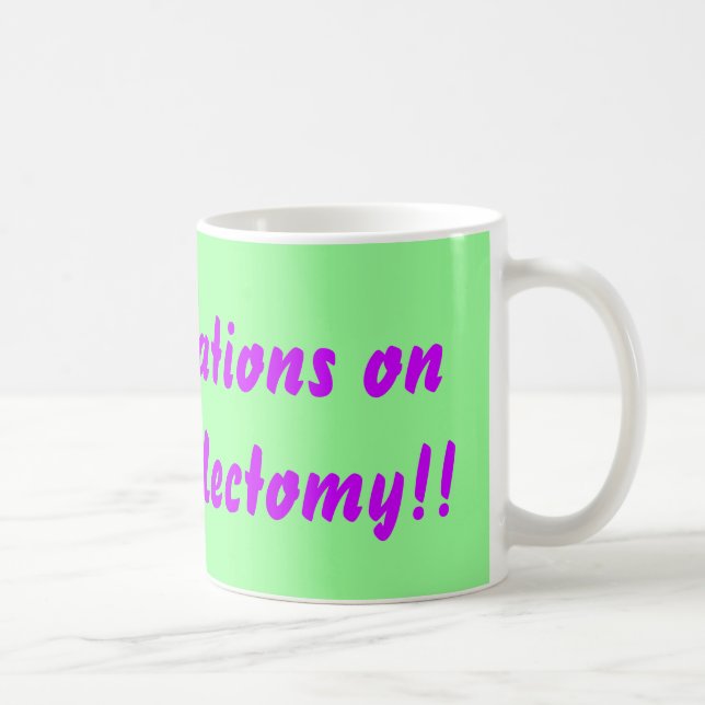 Congratulations on your tonsillectomy!! coffee mug (Right)