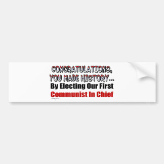 Congratulations, You Elected a Communist In Chief Bumper Sticker