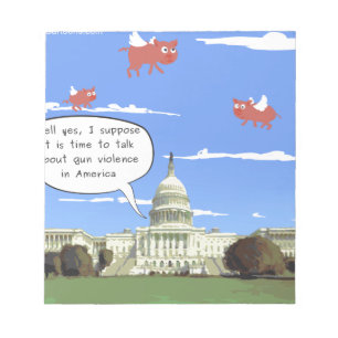 Congress & Gun Violence Talk When Pigs Fly Notepad