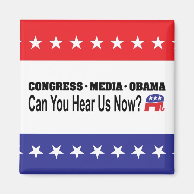 Congress Media Obama Can You Hear Us Now? Magnet (Front)