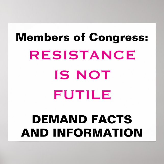 Congress Resistance is Not Futile Facts Protest Poster (Front)