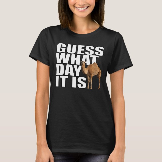 Conjecture quel jour c'est T-shirt de chameau de (Devant)