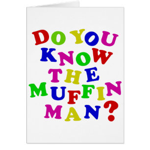 Connais-tu le Muffin Man ?