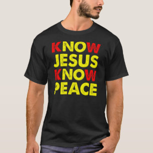 Connaître Jésus Connaître La Paix T-Shirt Chrétien