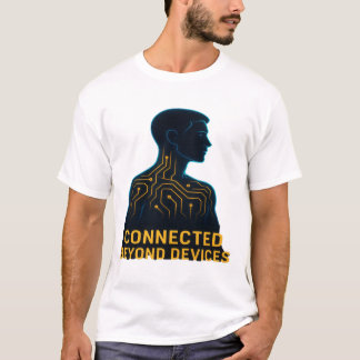 Connected Beyond Devices - Digital Age Philosophy  T-Shirt