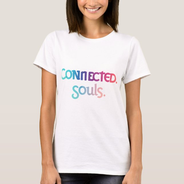 Connected Souls T-Shirt (Front)
