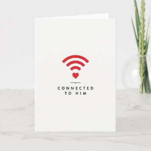 Connected To Him Love Card