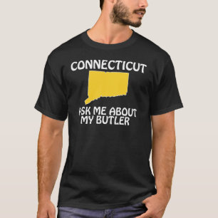 Connecticut - Ask Me About My Butler T-Shirt