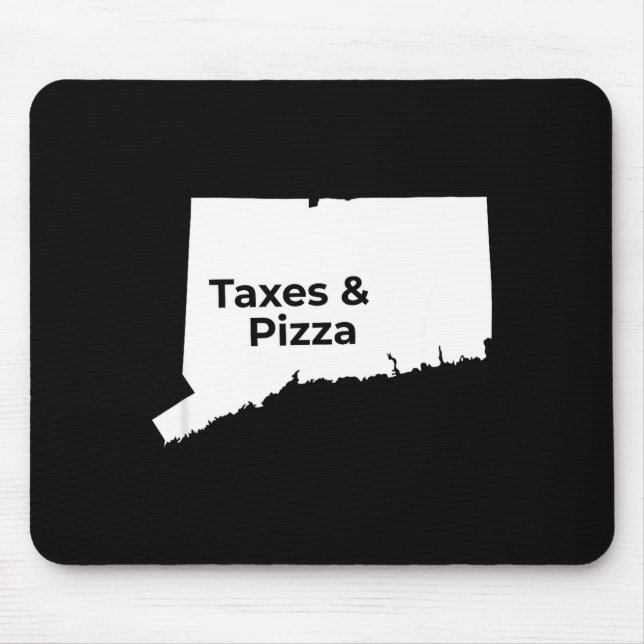 Connecticut Taxes &amp; Connecticut Zza  Mouse Pad (Front)