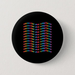 Connection Over Compliance Autism Awareness Mental 2 Inch Round Button