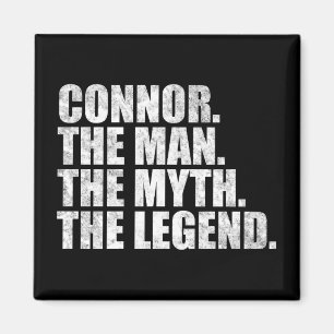Connor name, Connor The Man The Myth The Legend Magnet