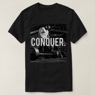 CONQUER - "Body building" Workout Motivational T-Shirt