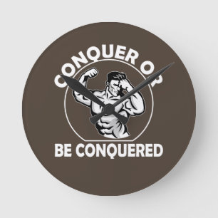 Conquer Or Be Conquered Round Clock