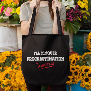 Conquer Procrastination Tomorrow - Funny Tote Bag